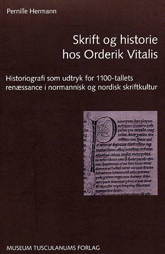 Skrift og historie hos Orderik Vitalis - Pernille Hermann - Books - Museum Tusculanum - 9788772897806 - November 15, 2002