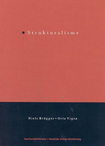Cover for Niels Brügger, Orla Vigsø, · Problemer, positioner og paradigmer: Strukturalisme (Hæftet bog) [1. udgave] (2002)