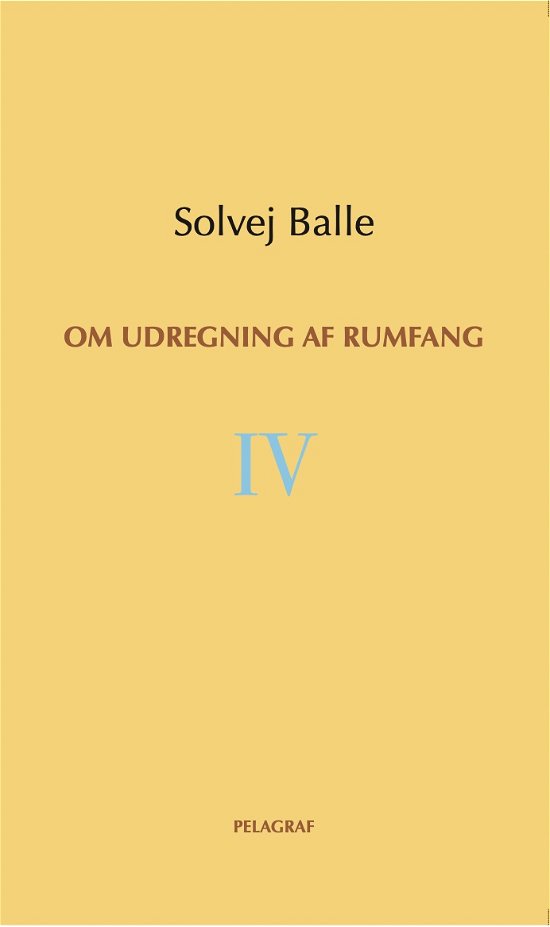 Cover for Solvej Balle · Om udregning af rumfang IV (Hæftet bog) [1. udgave] (2022)