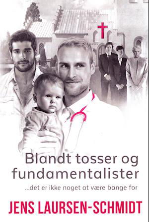 Blandt Tosser og Fundamentalister - Jens Laursen-Schmidt - Bøker - Schmindo - 9788797212806 - 8. juni 2020