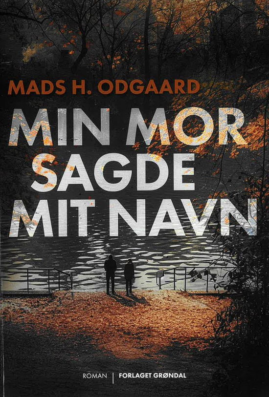 Cover for Mads H. Odgaard · Min mor sagde mit navn (Paperback Book) [1. wydanie] (2024)