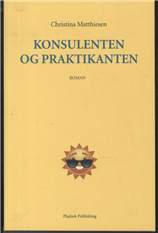Cover for Christina Matthiesen · Konsulenten og praktikanten (Hæftet bog) [1. udgave] (2011)