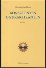Cover for Christina Matthiesen · Konsulenten og praktikanten (Sewn Spine Book) [1.º edición] (2011)
