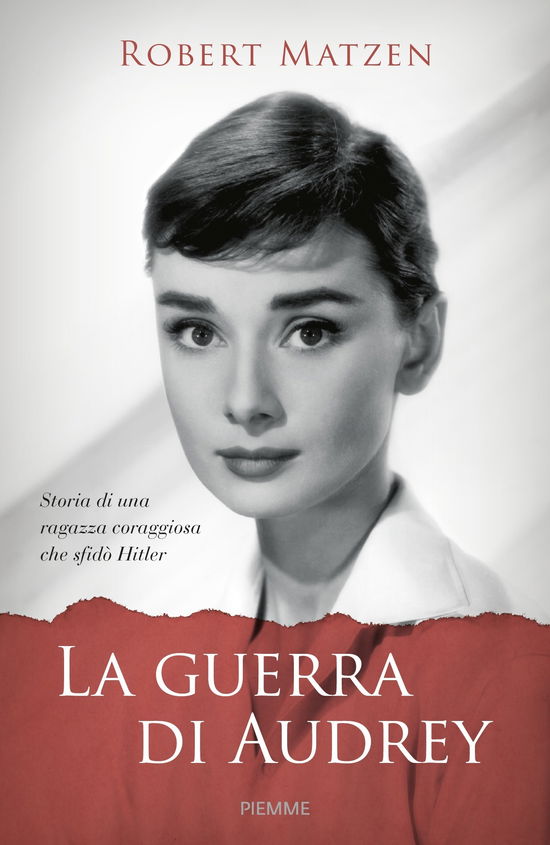 Cover for Robert Matzen · La Guerra Di Audrey. Storia Di Una Ragazza Coraggiosa Che Sfido Hitler (Book)