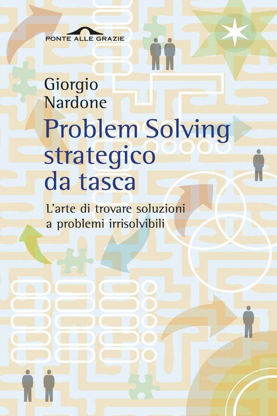 Cover for Giorgio Nardone · Problem Solving Strategico Da Tasca. L'arte Di Trovare Soluzioni A Problemi Irrisolvibili (Book)