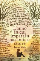 Cover for Lauren Wolk · L' Anno In Cui Imparai A Raccontare Storie (Book)