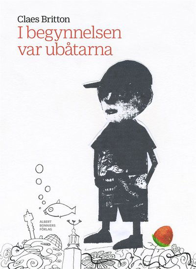 Cover for Claes Britton · I begynnelsen var ubåtarna (ePUB) (2016)