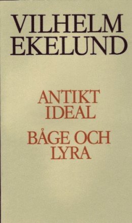 Cover for Vilhelm Ekelund · Antikt ideal / Båge och lyra (Paperback Book) (1983)