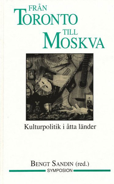 Cover for Från Toronto till Moskva : kulturpolitik i åtta länder (Book) (1993)