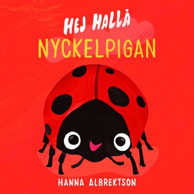 Cover for Hanna Albrektson · Hej hallå nyckelpigan (Book) (2025)