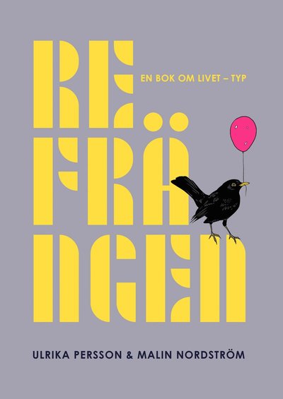 Cover for Malin Nordström Ulrika Persson · Refrängen : en bok om livet - typ (Paperback Book) (2020)