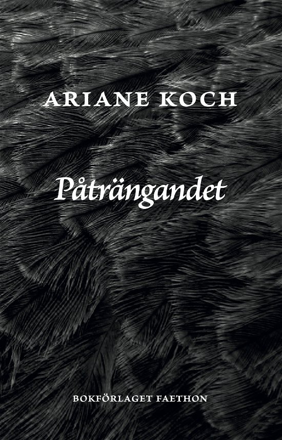 Cover for Ariane Koch · Påträngandet (Bound Book) (2024)
