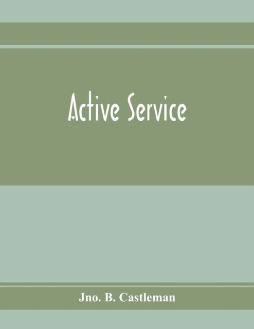 Cover for Jno B Castleman · Active service (Pocketbok) (2020)