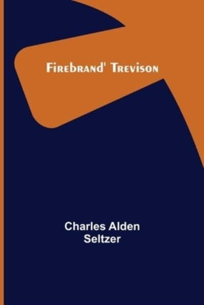 Cover for Charles Alden Seltzer · Firebrand' Trevison (Paperback Book) (2021)