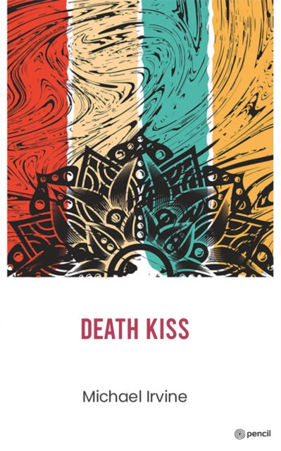 Cover for Michael Irvine · Death Kiss (Paperback Book) (2022)