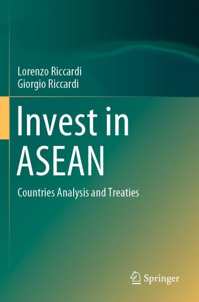 Cover for Lorenzo Riccardi · Invest in ASEAN: Countries Analysis and Treaties (Paperback Book) [1st ed. 2020 edition] (2021)