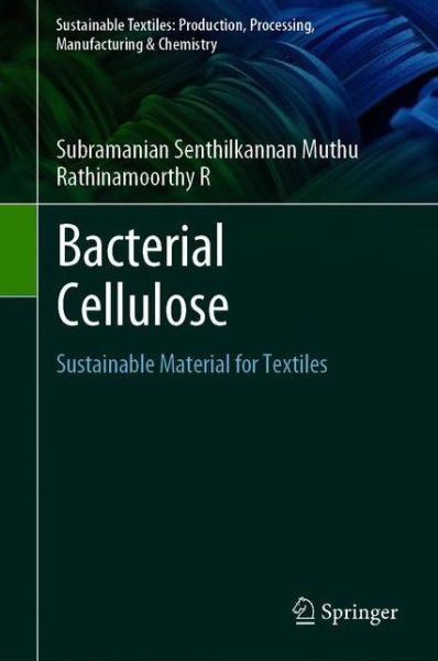 Cover for Subramanian Senthilkannan Muthu · Bacterial Cellulose: Sustainable Material for Textiles - Sustainable Textiles: Production, Processing, Manufacturing &amp; Chemistry (Hardcover Book) [1st ed. 2021 edition] (2021)