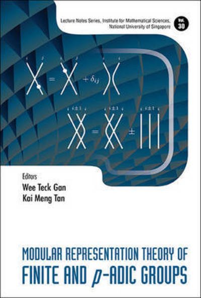 Cover for Wee Teck Gan · Modular Representation Theory Of Finite And P-adic Groups - Lecture Notes Series, Institute for Mathematical Sciences, National University of Singapore (Gebundenes Buch) (2015)
