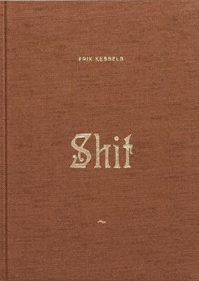 Shit - Erik Kessels - Livros - RVB Books - 9791090306806 - 1 de novembro de 2018