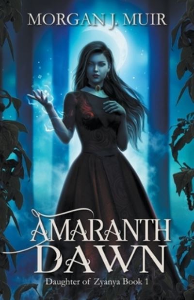 Cover for Morgan J Muir · Amaranth Dawn - Daughter of Zyanya (Paperback Book) (2021)