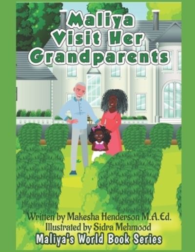 Cover for Makesha Henderson M a Ed · Maliya Visit Her Grandparents - Maliya's World Book Series Regular (Paperback Book) (2021)