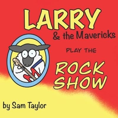 Cover for Sam Taylor · Larry and the Mavericks play the Rock Show (Pocketbok) (2021)