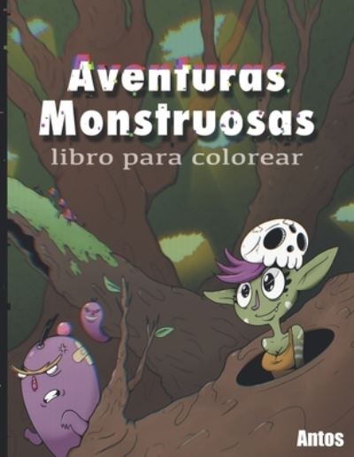 Cover for Libros Antos · Aventuras Monstruosas: Libro para colorear (Paperback Book) (2021)