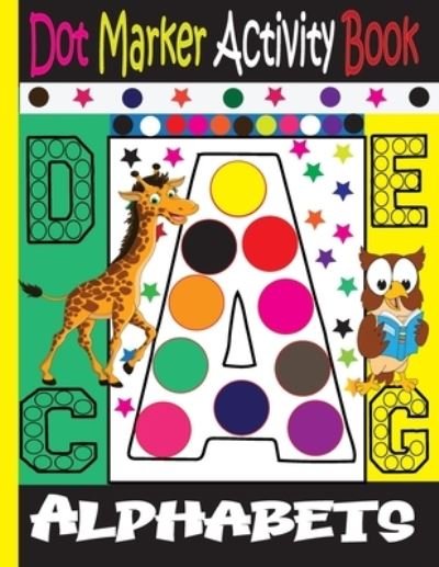 Cover for Tfatef Toura · Alphabet Dot Marker Activity Book: Dot marker ABC Alphabet Activity Book for Kids / Dot Markers Activity Book Easy Guided Big Dots / (Paperback Bog) (2021)