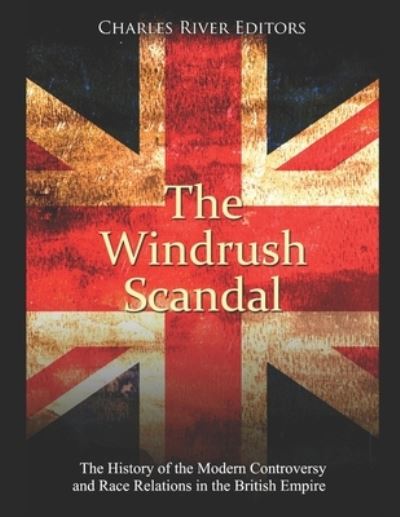 Charles River · The Windrush Scandal (Paperback Book) (2020)