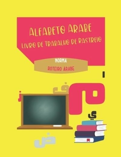 Cover for Luc Bertrand · Alfabeto Arabe Livro de Trabalho de Rastreio - Roteiro arabe Norma (Pocketbok) (2020)