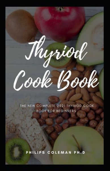 Cover for Philips Coleman Ph D · Thyriod Cook Book (Paperback Book) (2020)