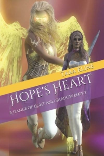 Cover for Kline Tara Kline · Hope's Heart: A Dance of Light and Shadow Book I - A Dance of Light and Shadow (Paperback Book) (2021)