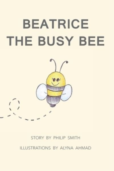 Cover for Philip Smith · Beatrice The Busy Bee (Paperback Bog) (2020)
