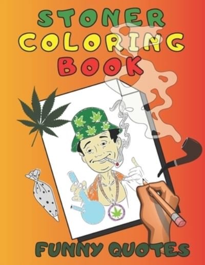 Cover for Polk Mazers · Stoner Coloring Book: Funny Quotes For Adults And Kids (Paperback Bog) (2021)