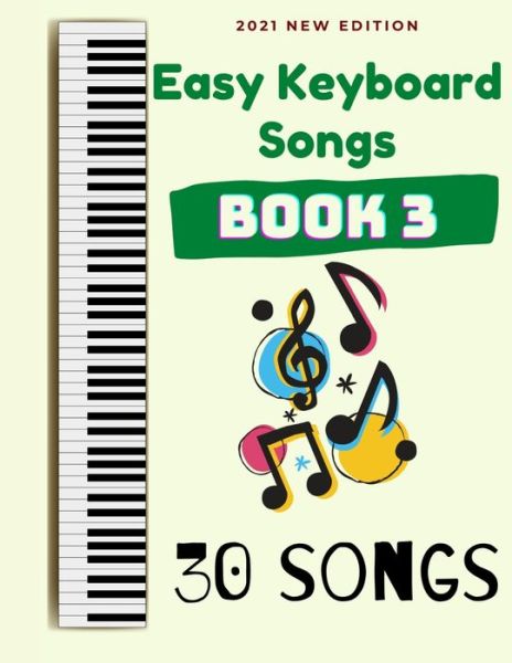 Cover for Ben Tyers · Easy Keyboard Songs: Book 3: 30 Songs - Easy Keyboard Songs (Paperback Bog) (2021)