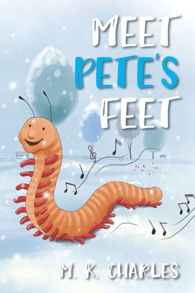 Meet Pete's Feet - M K Charles - Libros - Independently Published - 9798620573806 - 1 de marzo de 2020