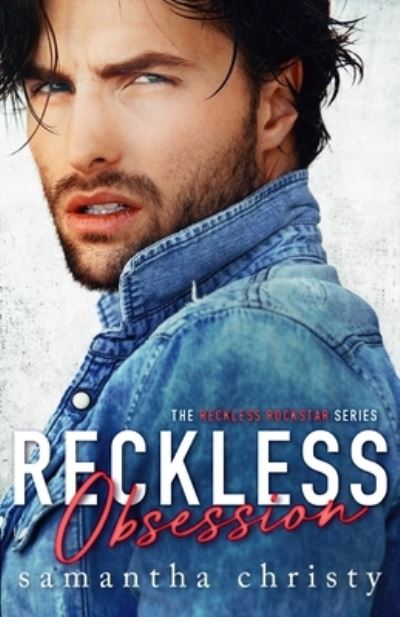 Reckless Obsession (The Reckless Rockstar Series) - Samantha Christy - Bøger - Independently Published - 9798638109806 - 30. april 2020