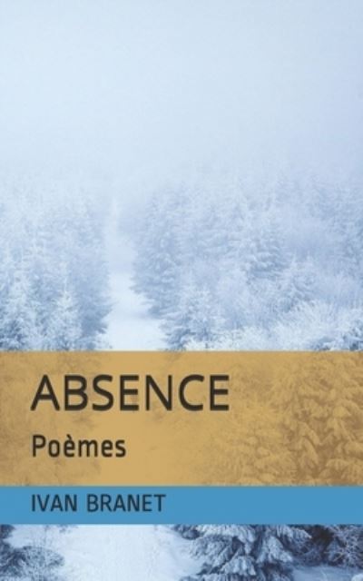 Cover for Ivan Branet · Absence: Poesie (Paperback Book) (2020)