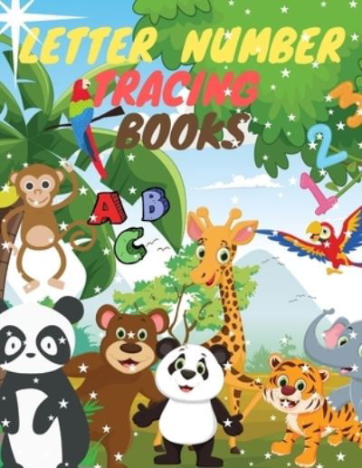 Cover for Alison Jenn Journals · Letter Number Tracing books: Easy Educational Coloring Pages of Animal Letters A to Z Fun and Awesome Numbers, Letters Tracing Dot-to-Dots Colors, Animals, Shapes Alphabet Preschool Coloring Book (Paperback Book) (2020)