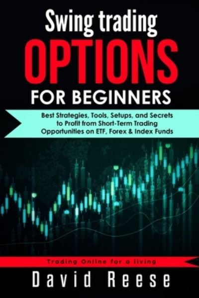 Cover for David Reese · Swing Trading Options for Beginners (Paperback Book) (2020)