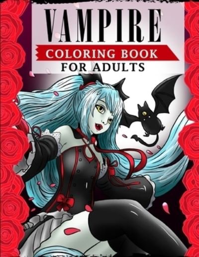 Vampire Coloring Book For Adults - Ss Publications - Bücher - Independently Published - 9798707805806 - 11. Februar 2021
