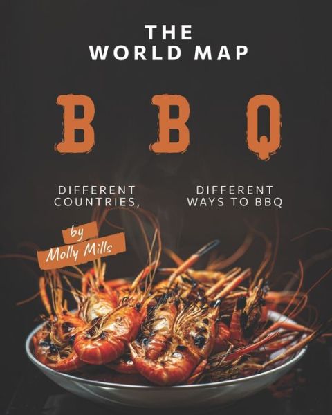 Cover for Molly Mills · The World Map BBQ (Paperback Book) (2021)