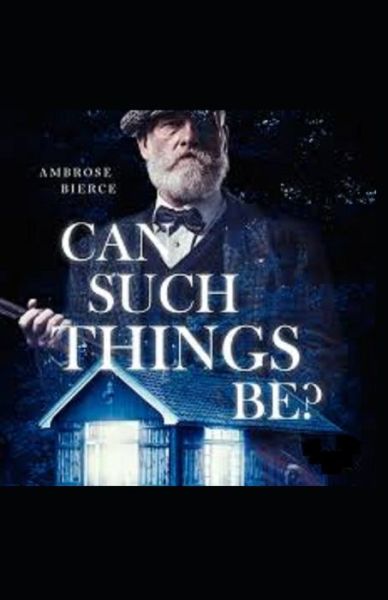 Cover for Ambrose Bierce · Can Such Things Be? (Paperback Bog) (2021)