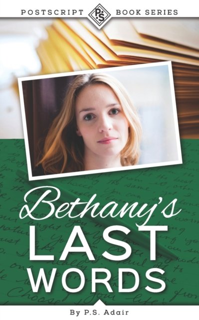 Cover for P S Adair · Bethany's Last Words - The PostScript Book (Taschenbuch) (2021)