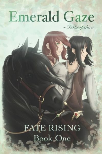Cover for T Shropshire · Emerald Gaze: Fate Rising Book One - Fate Rising (Paperback Bog) (2022)