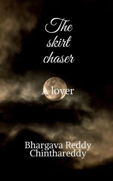 Cover for Bhargava Reddy · The skirt chaser (Paperback Book) (2022)