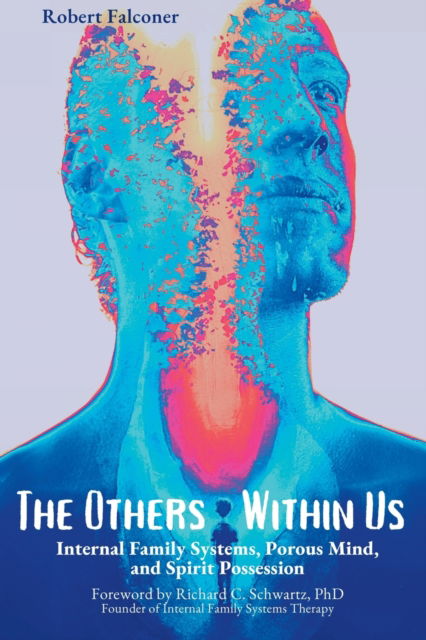 Cover for Robert Falconer · The Others Within Us: Internal Family Systems, Porous Mind, and Spirit Possession (Paperback Book) (2023)