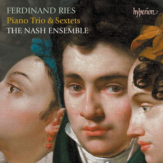 Ries: Piano Trio & Sextets - Nash Ensemble - Muziek - HYPERION RECORDS LIMITED - 0034571283807 - 1 juli 2022