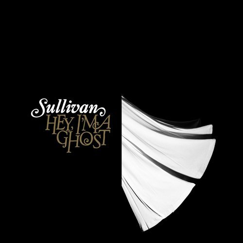 Cover for Sullivan · Hey I'm a Ghost (CD) [Enhanced edition] (2009)