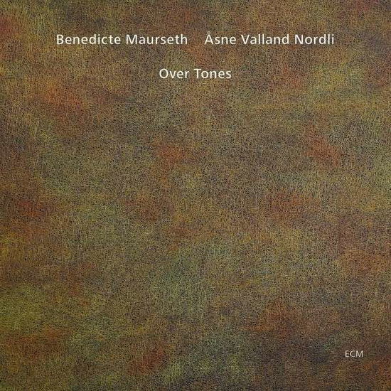 Over Tones - Maurseth,benedicte & Asne Valland Nordli - Muzyka - SUN - 0602537688807 - 15 kwietnia 2014